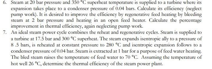 Solved 6. Steam at 20 bar pressure and 350 °C superheat | Chegg.com