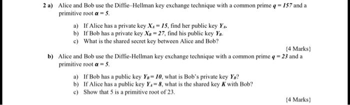 Solved 2 A Alice And Bob Use The Diffie Hellman Key