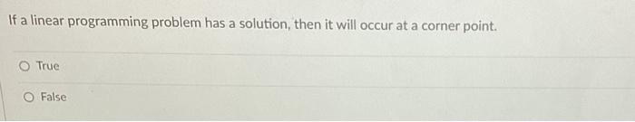 Solved If a linear programming problem has a solution, then | Chegg.com