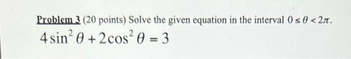 Solved Problem 3 ( 20 points) Solve the given equation in | Chegg.com