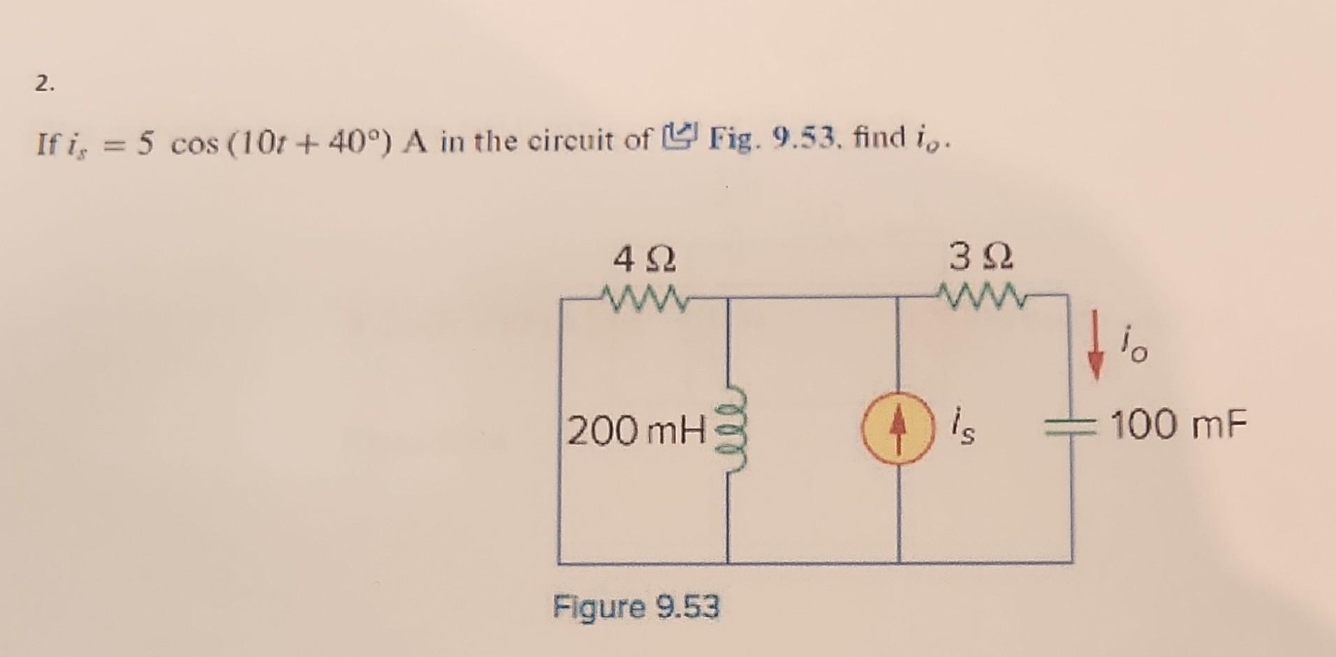 Solved If is=5cos(10t+40∘)A in the circuit of Fig. 9.53, | Chegg.com