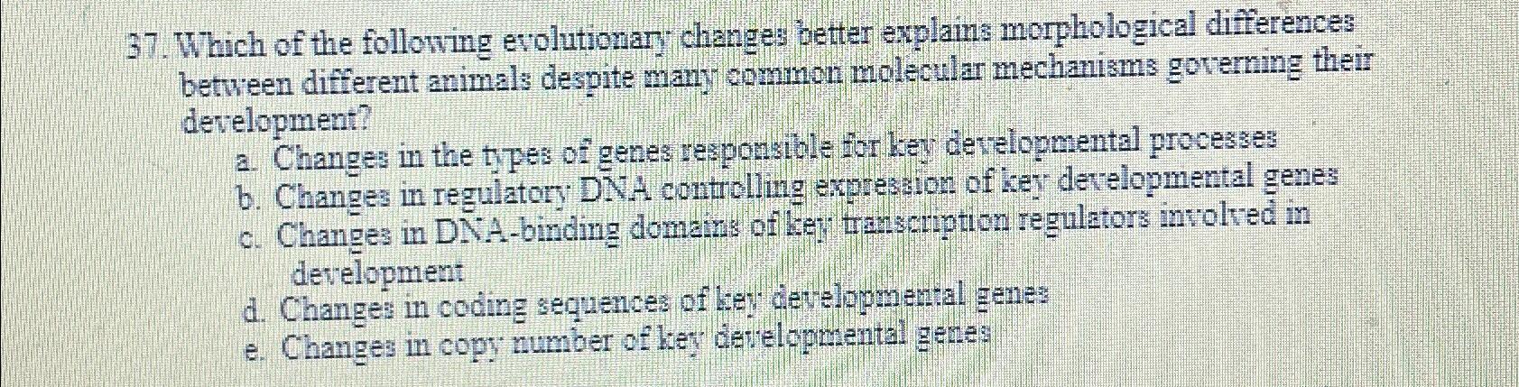 Solved Which of the following evolutionary changes better | Chegg.com