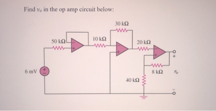 Solved Find v, in the op amp circuit below: 30 ΚΩ 50 ΚΩ 10 | Chegg.com