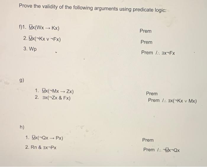 Solved Prove The Validity Of The Following Arguments Using | Chegg.com