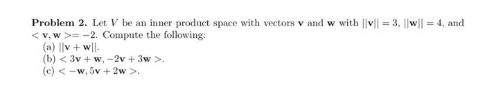 Solved - Problem 2. Let V be an inner product space with | Chegg.com