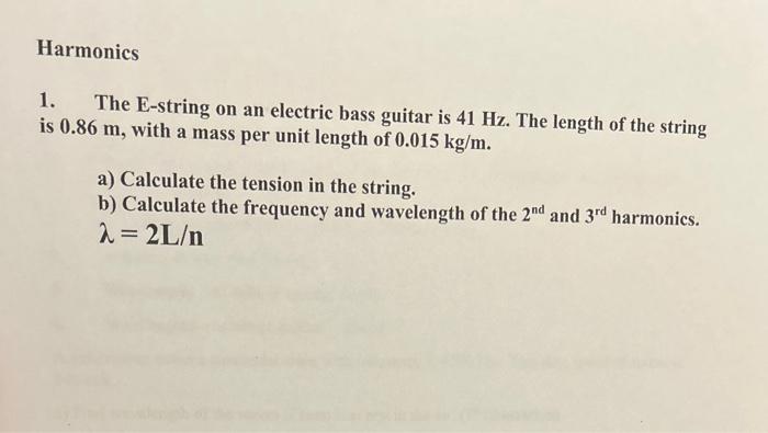 Solved 1. The E-string on an electric bass guitar is 41 Hz. | Chegg.com