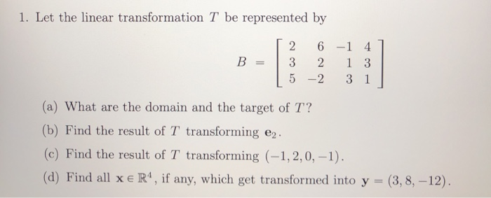 Solved 1. Let the linear transformation T be represented by | Chegg.com