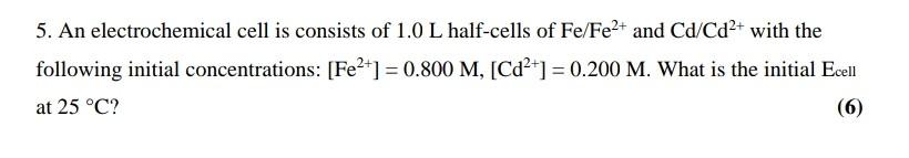 Solved 5. An electrochemical cell is consists of 1.0 L | Chegg.com