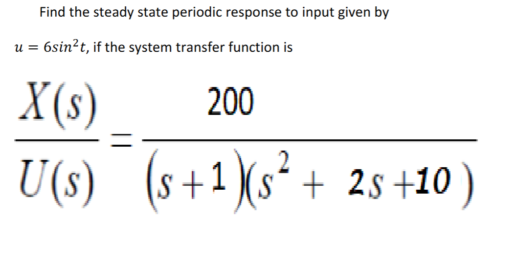 Solved Find the steady state periodic response to ﻿input | Chegg.com