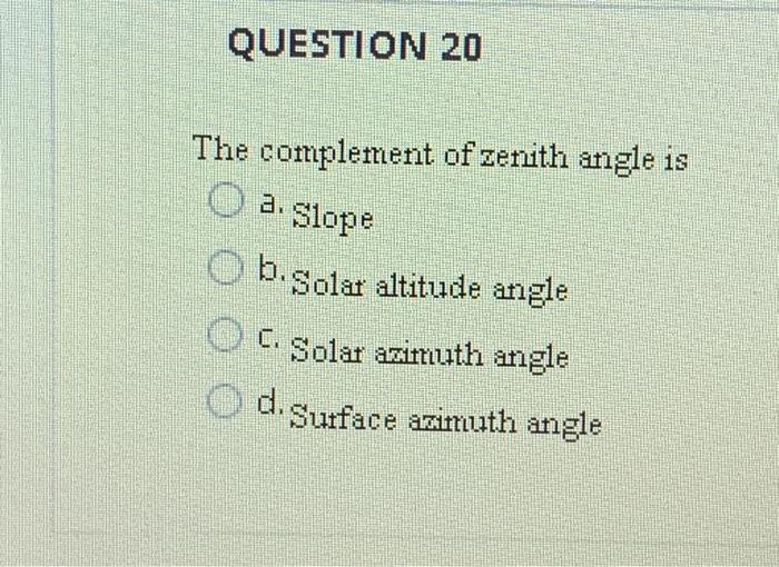 Solved QUESTION 20 The complement of zenith angle is Slope O | Chegg.com