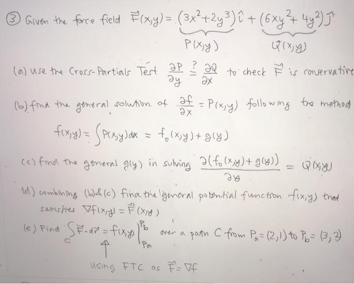 Solved Given The Force Field F X Y 3x 2 Y 3 U Chegg Com