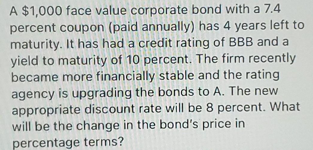 Solved A $1,000 face value corporate bond with a 7.4 percent | Chegg.com