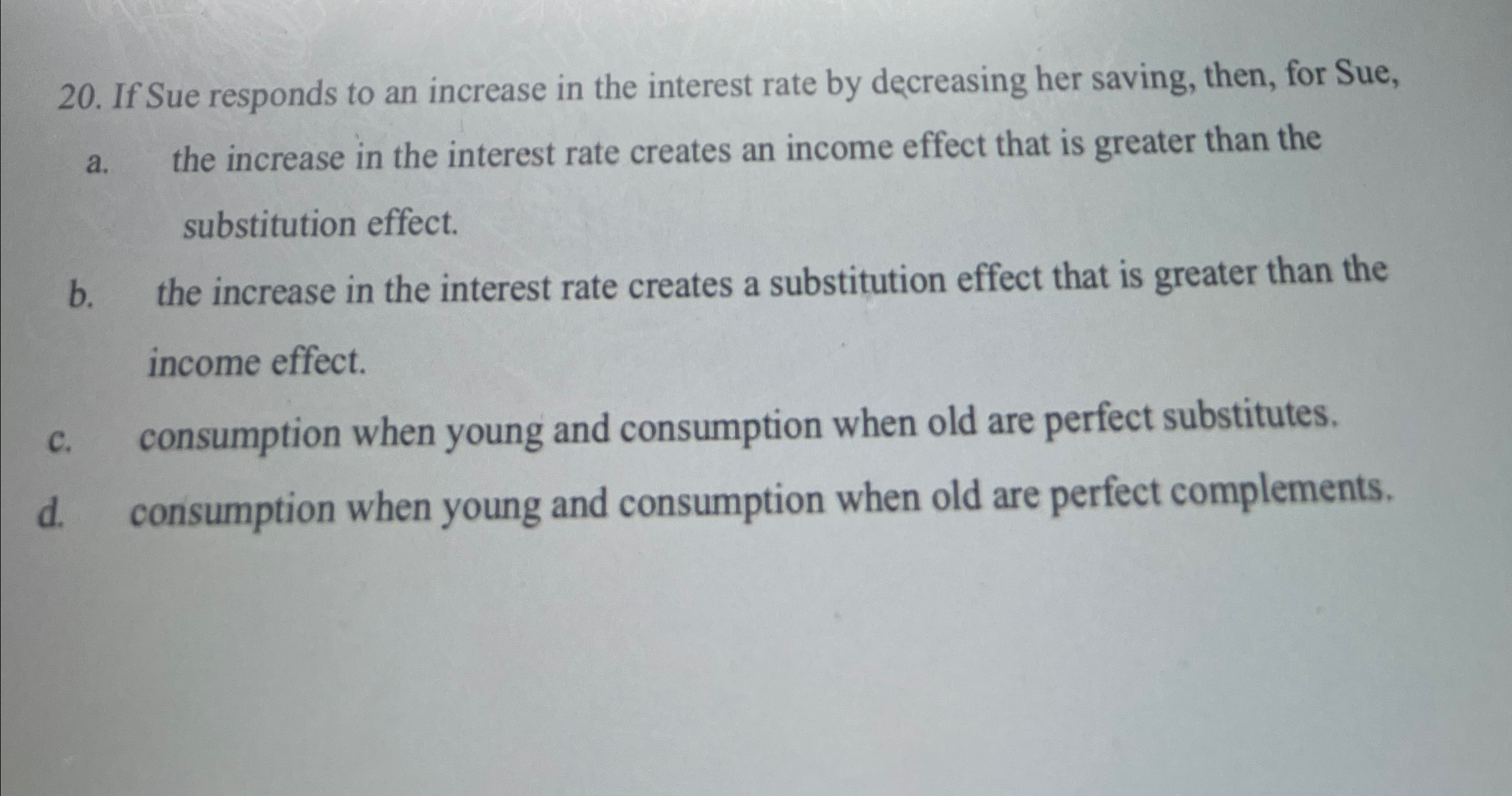 Solved If Sue responds to an increase in the interest rate | Chegg.com