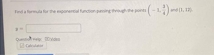 Solved Find a formula for the exponential function passing | Chegg.com