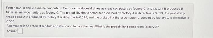 Solved Factories A,B And C Produce Computers. Factory A | Chegg.com