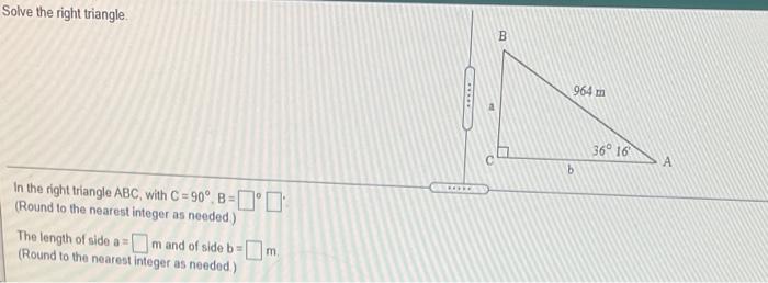 Solved Solve The Right Triangle B 964 M 1 1 36° 16 А B In | Chegg.com