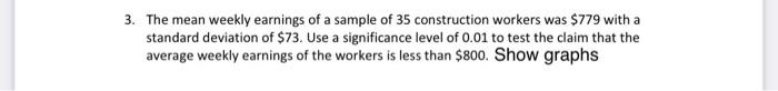 Solved 3. The mean weekly earnings of a sample of 35 | Chegg.com