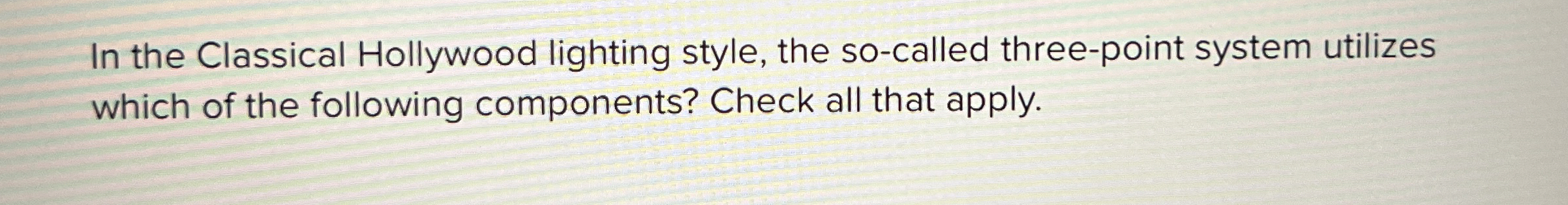 Solved In the Classical Hollywood lighting style, the | Chegg.com