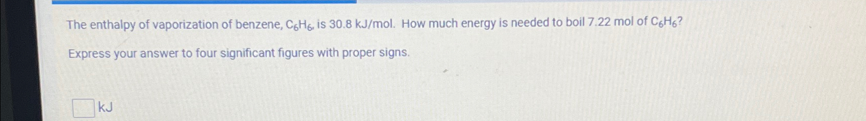 Solved The enthalpy of vaporization of benzene, C6H6 ﻿is | Chegg.com