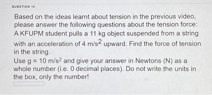 Solved QUESTION 10 Based on the ideas learnt about tension | Chegg.com