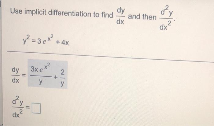 Solved Use Implicit Differentiation To Find Dy D²y And Then | Chegg.com