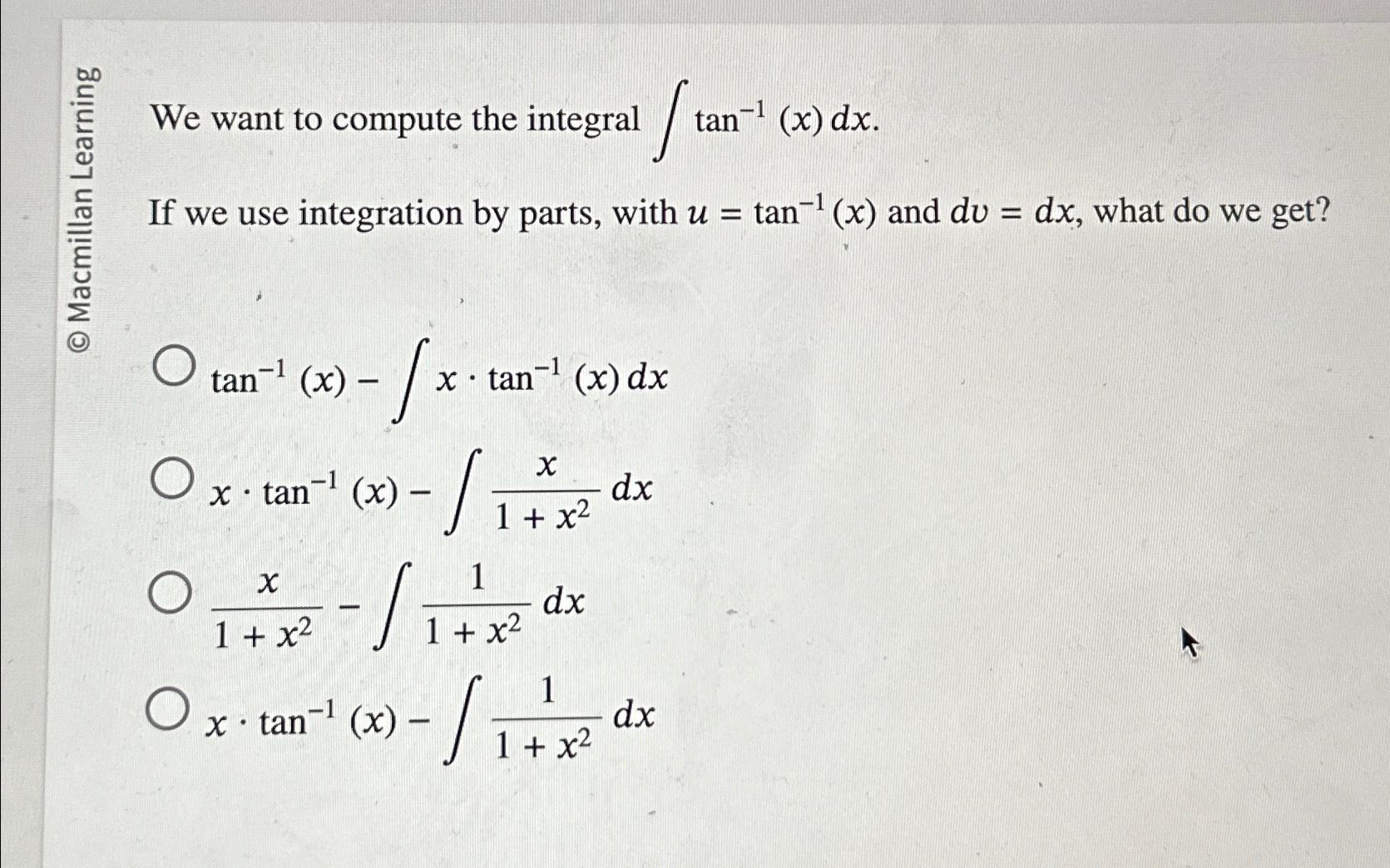 Solved We Want To Compute The Integral ∫﻿﻿tan 1 X Dx If We