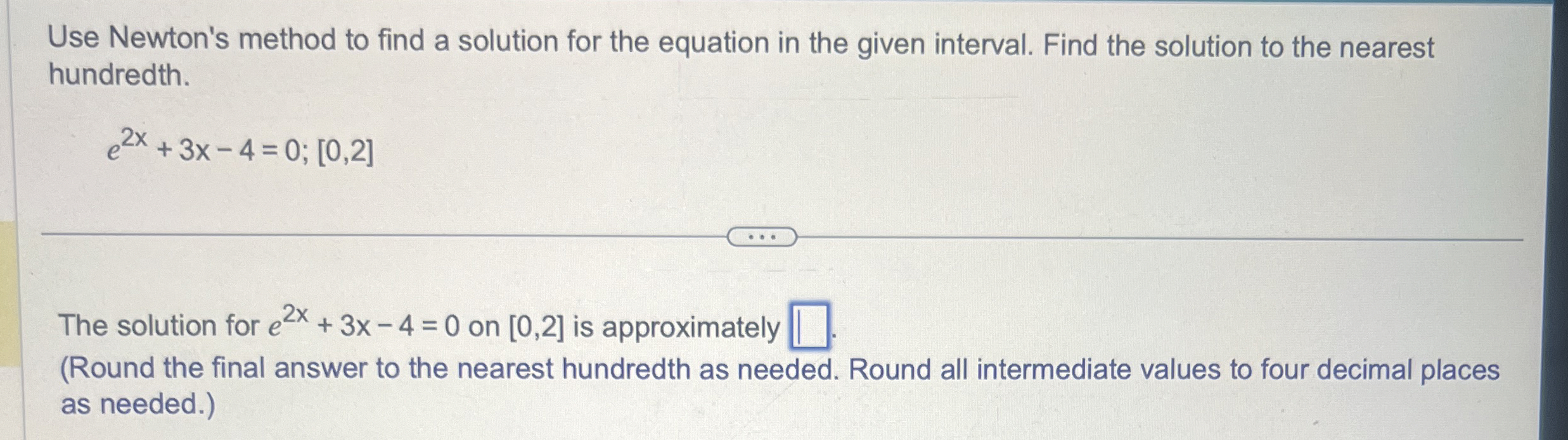 Solved Use Newton's method to find a solution for the | Chegg.com