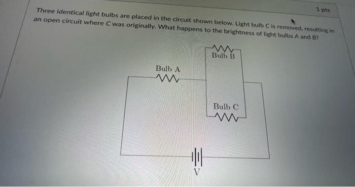 Solved 1 Pts Three Identical Light Bulbs Are Placed In The | Chegg.com