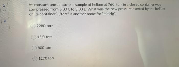 Solved 3 At constant temperature, a sample of helium at 760. | Chegg.com