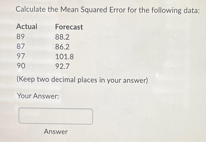Solved Calculate the Mean Squared Error for the following | Chegg.com