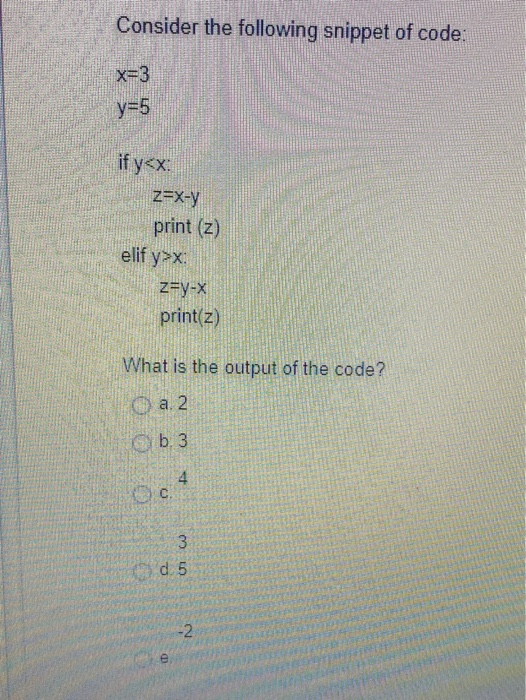 Solved Consider the following snippet of code: X=3 y=5 if | Chegg.com