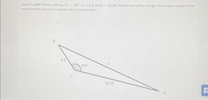 Solved Given ABC below, with m∠C=137∘:a=4.2, and b=12.15, | Chegg.com