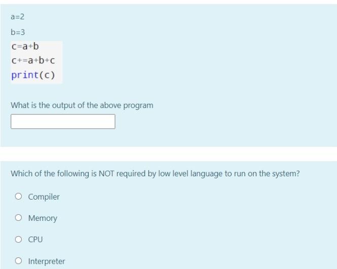 Solved A=2 B=3 C=a+b C+=a+b+c Print(c) What Is The Output Of | Chegg.com