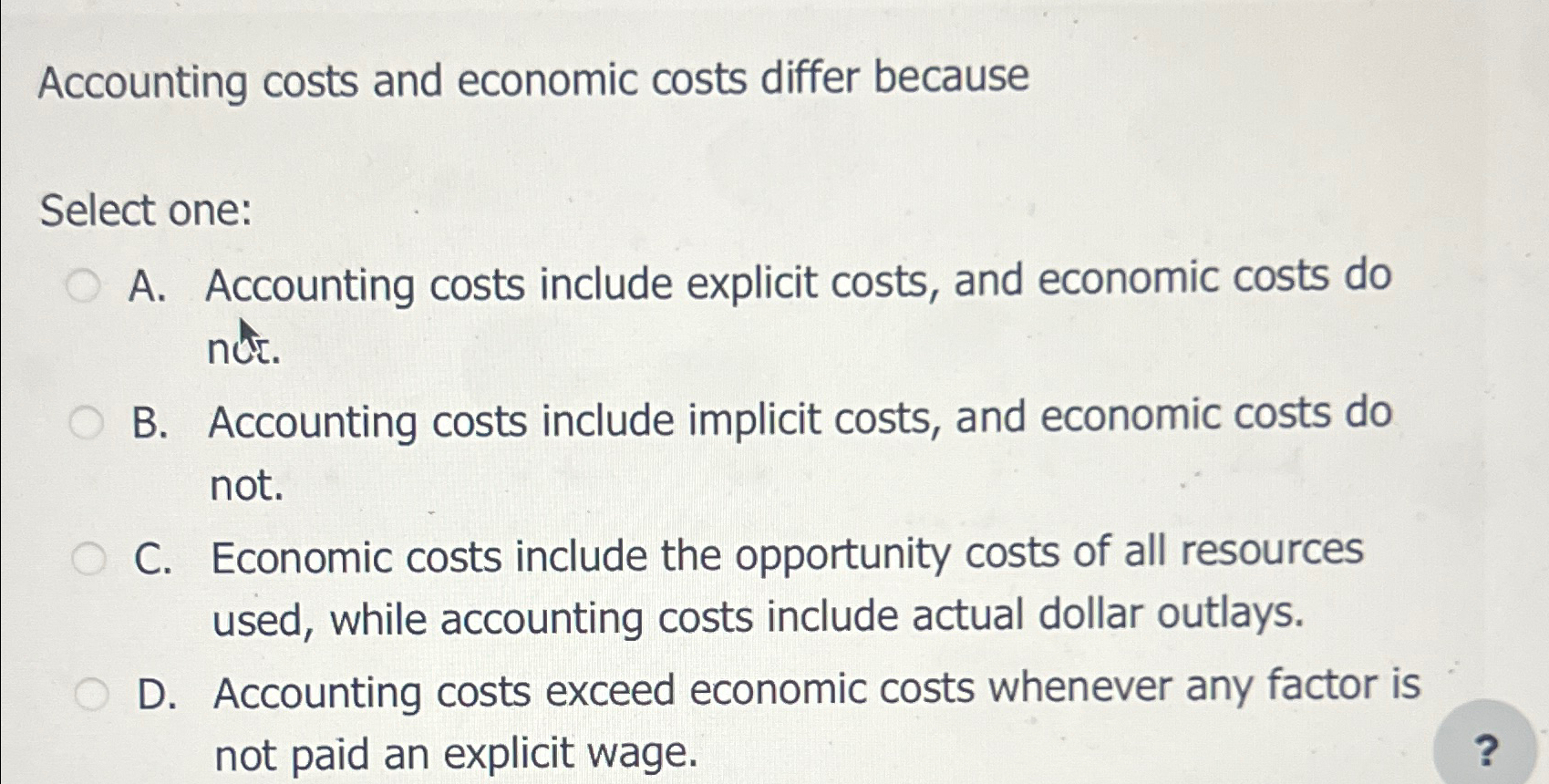Solved Accounting costs and economic costs differ | Chegg.com