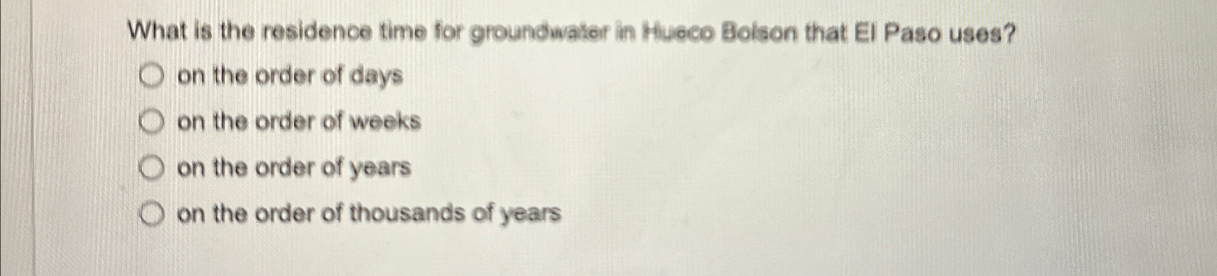 Solved What is the residence time for groundwator in Hueco | Chegg.com