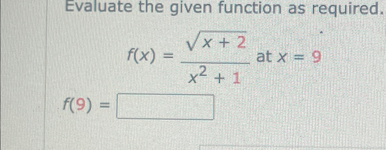 Solved Evaluate the given function as | Chegg.com