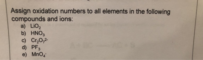 Solved Assign oxidation numbers to all elements in the | Chegg.com