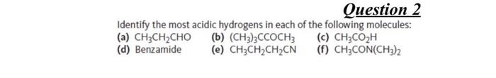 Solved Question 2 Identify the most acidic hydrogens in each | Chegg.com