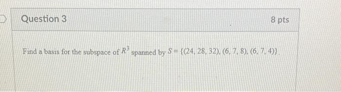 Solved Find a basis for the subspace of R3 spanned by | Chegg.com