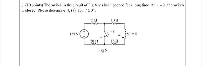 Solved 6. (10 points) The switch in the circuit of Fig.6 has | Chegg.com