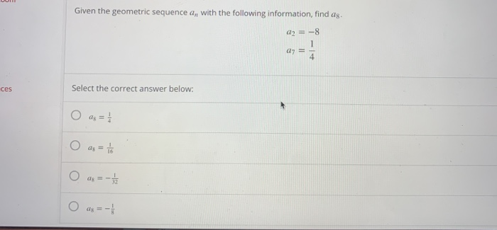 Solved given the geometric sequence an with the following | Chegg.com