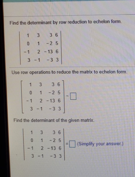 Solved Find the determinant by row reduction to echelon Chegg