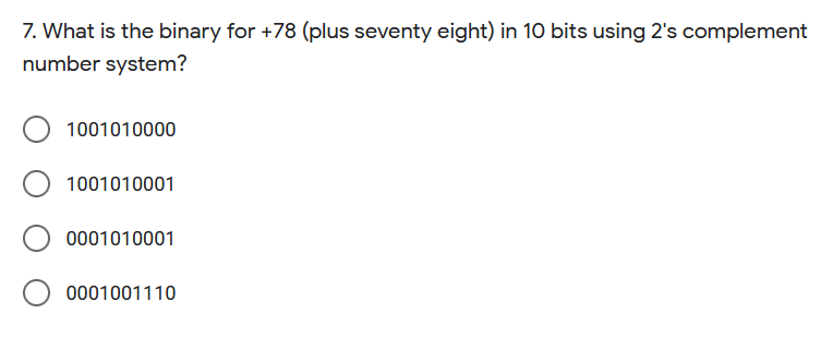 Solved 7. What is the binary for +78 (plus seventy eight) in | Chegg.com