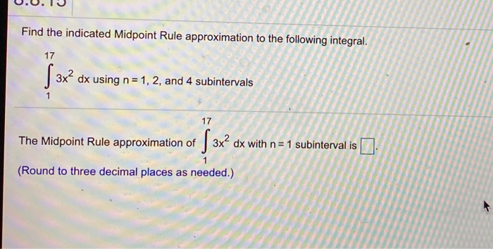 Find The Indicated Midpoint Rule Approximation To The Following Integral.