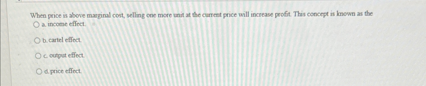 Solved When price is above marginal cost, selling one more | Chegg.com