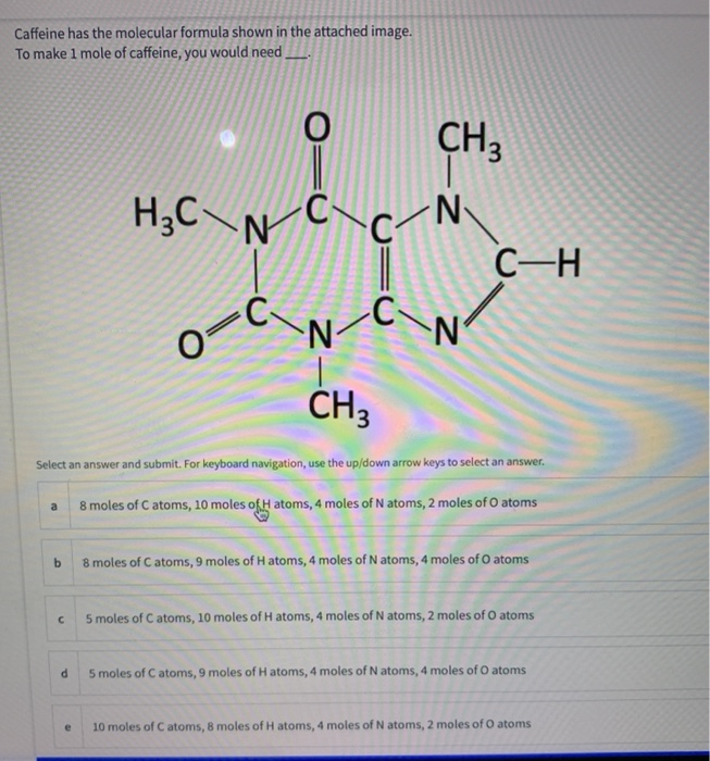 Solved Caffeine Has The Molecular Formula Shown In The At Chegg Com