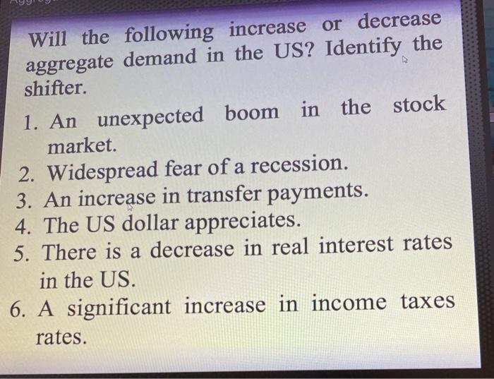 Solved Will the following increase or decrease aggregate | Chegg.com