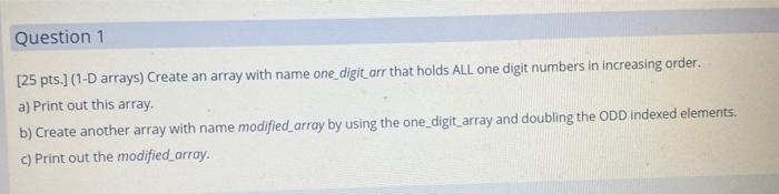 Solved Question 1 [25 pts.] (1-D arrays) Create an array | Chegg.com