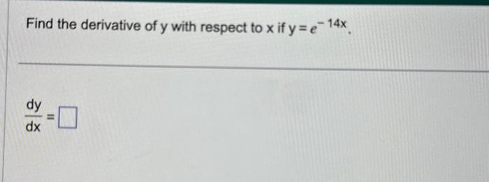 Solved Find the derivative of y with respect to x if | Chegg.com