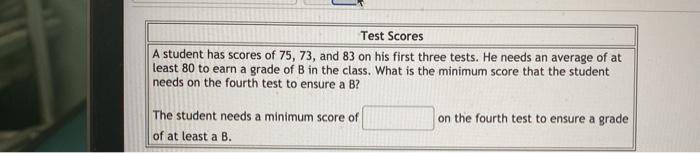 Solved Test Scores A student has scores of 75, 73, and 83 on | Chegg.com